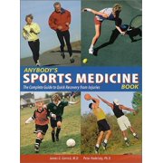 Anybody's Sports Medicine Book: The Complete Guide to Quick Recovery from Injuries