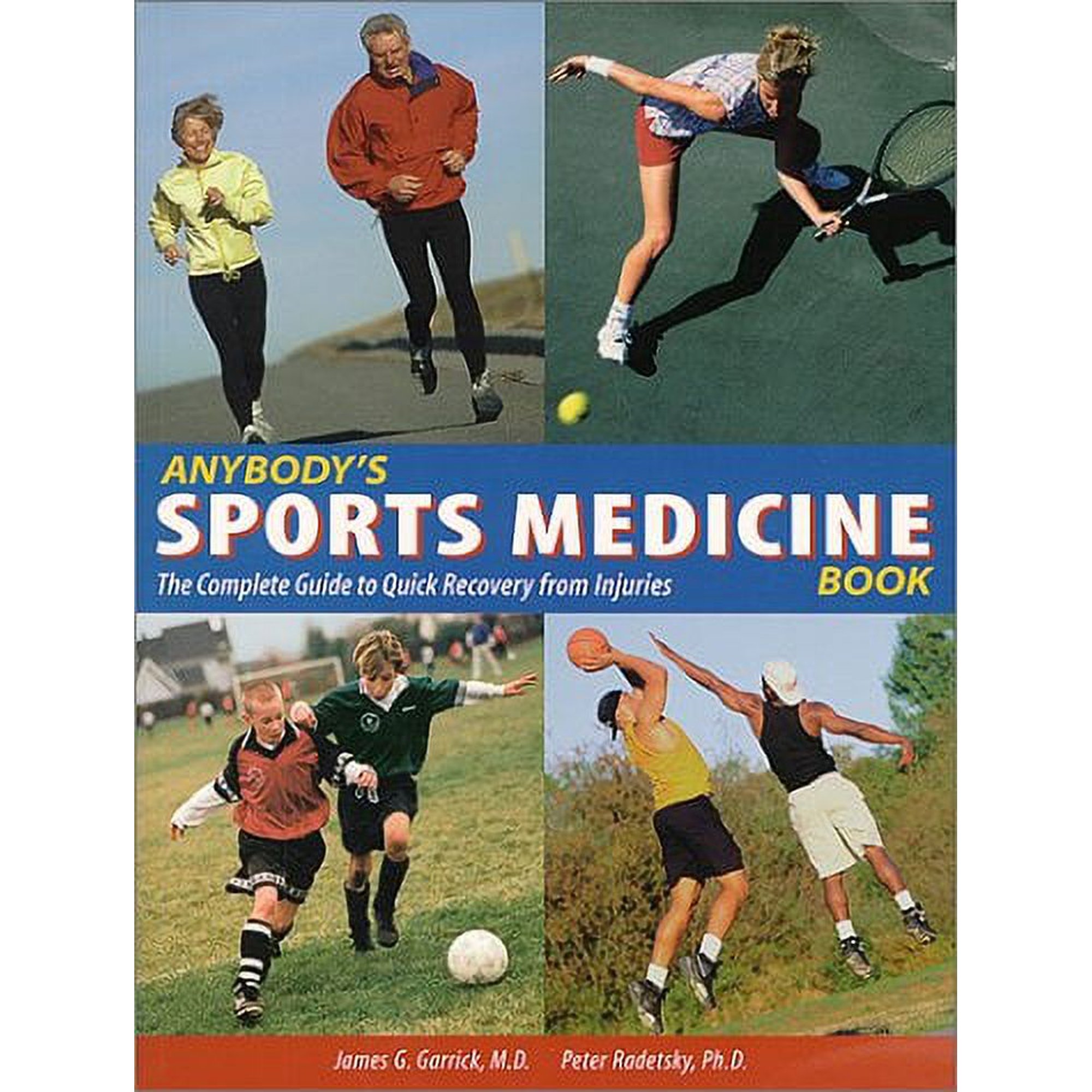 Anybody's Sports Medicine Book: The Complete Guide to Quick Recovery from Injuries