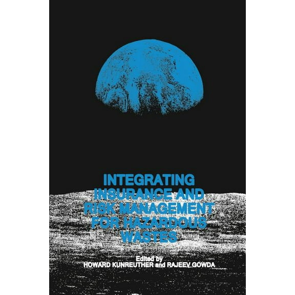 Integrating Insurance and Risk Management for Hazardous Wastes, (Paperback)
