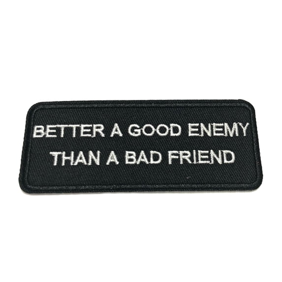 Better A Good Enemy 4" W x 1.5" T Iron/Sew On Decorative Patch
