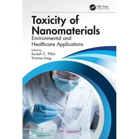 Toxicity of Nanomaterials: Environmental and Healthcare Applications, (Hardcover)
