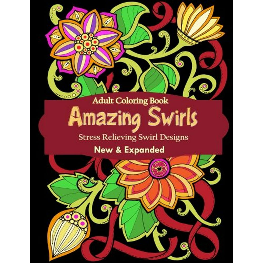 Download Adult Coloring Book: Amazing Swirls Designs For Relaxation & Stress Relief (Adult Coloring Books ...