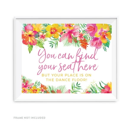 Tropical Floral Garden Party Wedding Party Signs, You Can Find Your Seat Here, Your Place is On the Dance, (Best Wedding Entrance Dance)