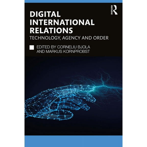 Routledge Studies in Conflict, Security Digital International Relations: Technology, Agency and Order, (Paperback)