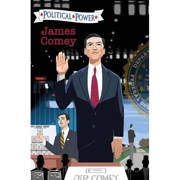 Political Power Political Power: James Comey, (Hardcover)