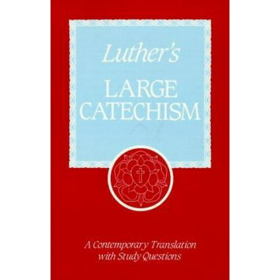 Pre-Owned Luther's Large Catechism (Paperback) 0570035392 9780570035398