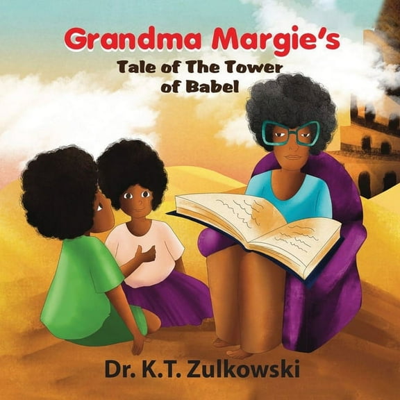 Grandma Margie's Tales Grandma Margie's Tale of the Tower of Babel, (Paperback)