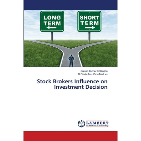 Stock Brokers Influence on Investment Decision (Paperback)
