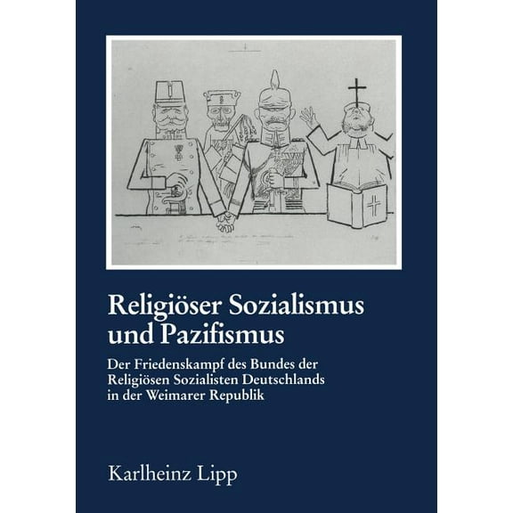 Reihe Geschichtswissenschaft ReligiÃ¶ser Sozialismus Und Pazifismus: Der Friedenskampf Des Bundes Der ReligiÃ¶sen Sozialisten Deutschlands in Der Weima, Book 35, (Paperback)