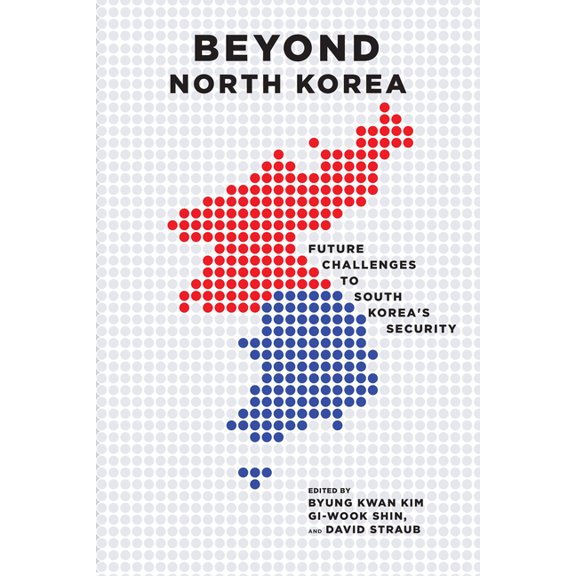 Beyond North Korea: Future Challenges to South Korea's Security, (Paperback)