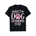 thumbnail image 1 of Best Dog Grandma Ever T-Shirt - Cotton Outdoor Tee, Suitable for All Seasons, Sizes S-XXXL, Casual Sporty Tee, Summer Gifts, 1 of 5