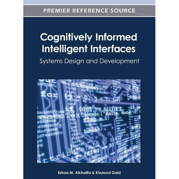 Cognitively Informed Intelligent Interfaces: Systems Design and Development (Hardcover)