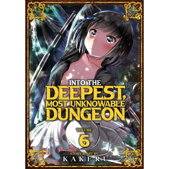 Into the Deepest, Most Unknowable Dungeon: Into the Deepest, Most Unknowable Dungeon Vol. 6 (Series #6) (Paperback)
