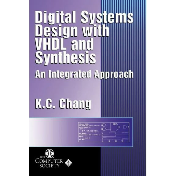 Systems Digital Systems Design with VHDL and Synthesis: An Integrated Approach, Book 19, (Hardcover)