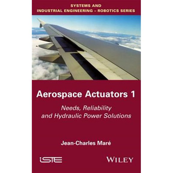 Pre-Owned Aerospace Actuators 1: Needs, Reliability and Hydraulic Power Solutions (Hardcover)