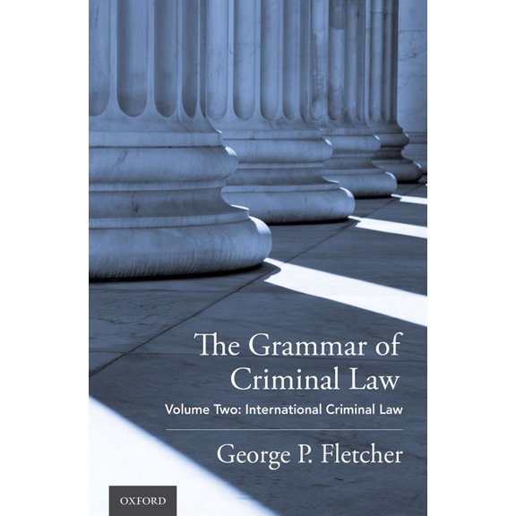 Grammar of Criminal Law: Volume Two: International Criminal Law, (Hardcover)