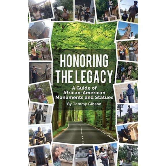 Pre-Owned Honoring The Legacy: A Guide of African-American Monuments and Statues (Paperback) 1735458015 9781735458014