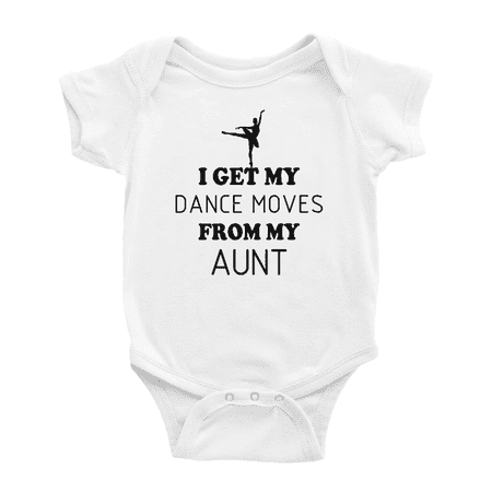

I Get My Dance Moves from My Aunt Funny Newborn Clothes Boys Girl Bodysuit