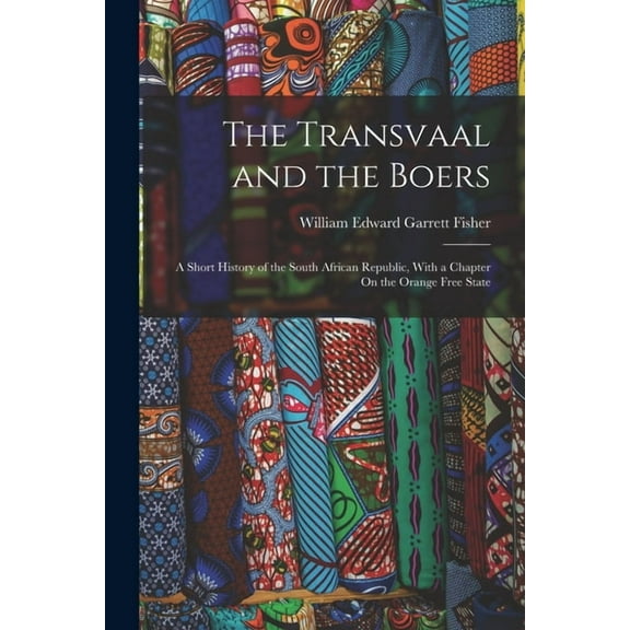 The Transvaal and the Boers (Paperback)
