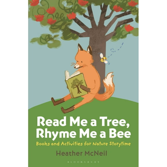 Read Me a Tree, Rhyme Me a Bee: Books and Activities for Nature Storytime, (Paperback)