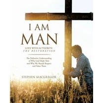 I am MAN: Love with Authority: The Restoration, (Paperback)