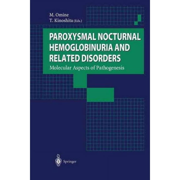 Paroxysmal Nocturnal Hemoglobinuria and Related Disorders: Molecular Aspects of Pathogenesis (Paperback)