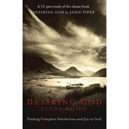 Desiring God DVD Study Guide: Finding Complete Satisfaction and Joy in God
