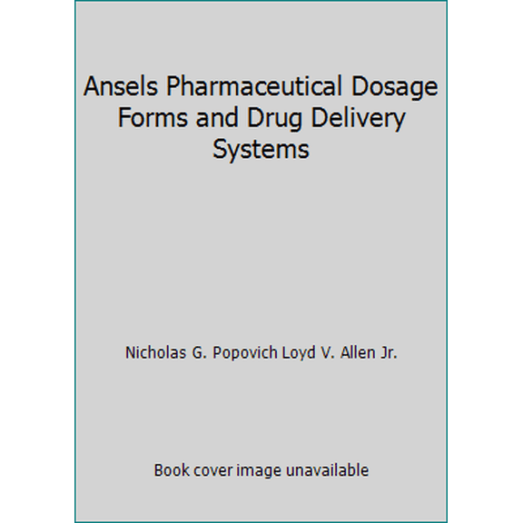Pre-Owned Ansels Pharmaceutical Dosage Forms and Drug Delivery Systems (Paperback) 8184733917 9788184733914