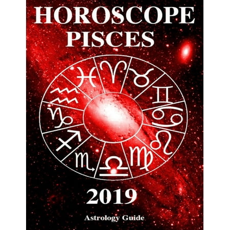 Horoscope 2019 - Pisces - eBook (Best Horoscope App 2019)