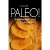 No-Cook Paleo! - Breakfast and Lunch Cookbook: Ultimate Caveman Cookbook Series, Perfect Companion for a Low Carb Lifestyle, and Raw Diet Food Lifesty