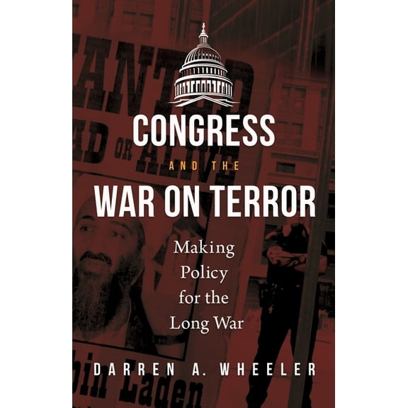 Conflict and Today's Congress: Congress and the War on Terror: Making Policy for the Long War (Hardcover)