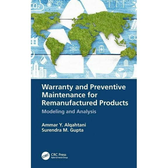Warranty and Preventive Maintenance for Remanufactured Products: Modeling and Analysis, (Hardcover)