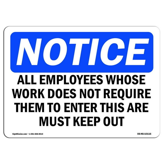 OSHA Notice Sign - All Employees Whose Work Does Not Require | Plastic Sign | Protect Your Business, Work Site, Warehouse & Shop Area |  Made in the USA