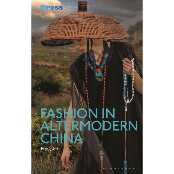 Dress Cultures Fashion in Altermodern China, (Paperback)