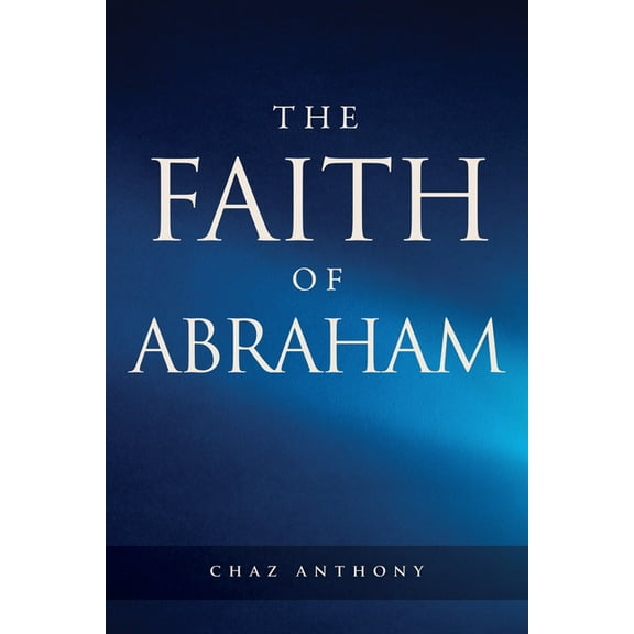 The Faith of Abraham, (Paperback)
