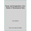 Power and Imagination: City-States in Renaissance Italy, Used [Paperback]