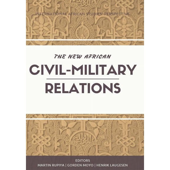 The New African Civil-Military Relations (Paperback)