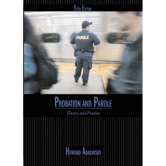 Pre-Owned Probation and Parole: Theory and Practice (10th Edition) (Hardcover) 013235005X 9780132350051