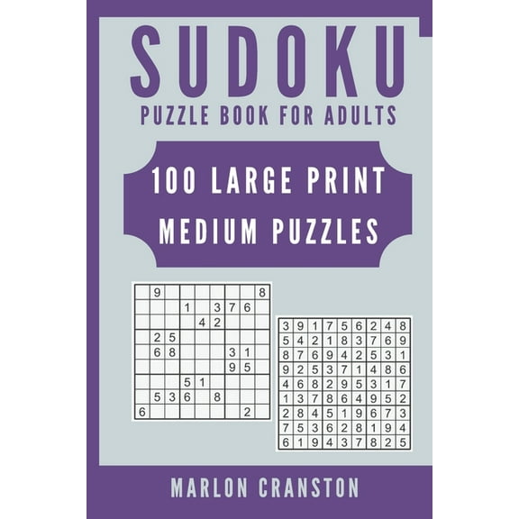 Sudoku Puzzle Book For Adults: 100 Large Print Medium Puzzles for Sudoku Lovers To Enjoy (Paperback)