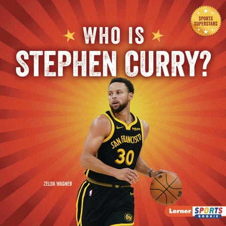 Sports Superstars (Lerner Sports Rookie) Who Is Stephen Curry?: Golden State Warriors Superstar, (Hardcover)