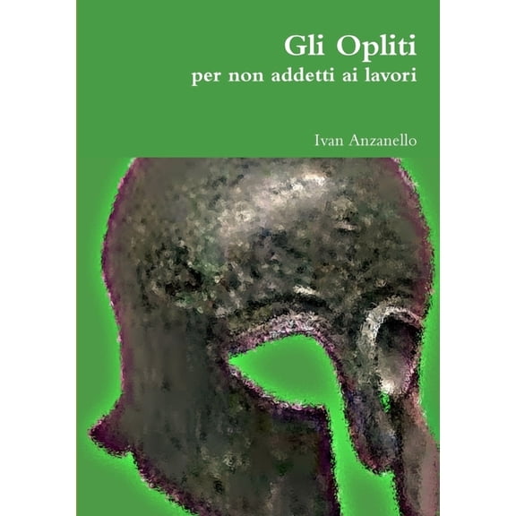 Gli Opliti per non addetti ai lavori, (Paperback)