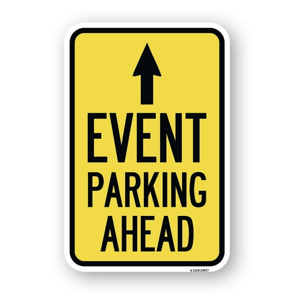 SignMission A-1824-24077 18 x 24 in. Aluminum Sign - Event Parking Ahead with Up Arrow