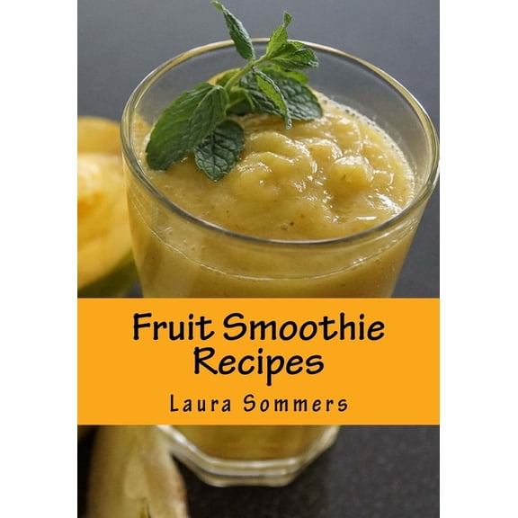 Super Smoothies Fruit Smoothie Recipes, Book 2, (Paperback)