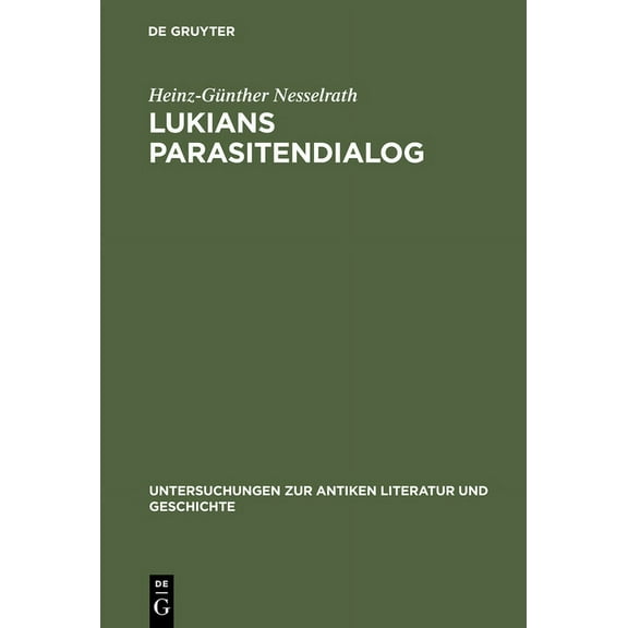 Untersuchungen Zur Antiken Literatur Und Geschichte: Lukians Parasitendialog (Hardcover)