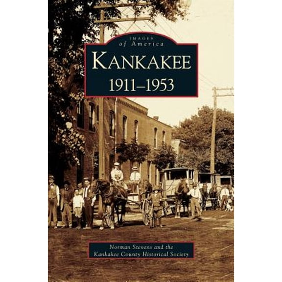 Kankakee: 1911-1953