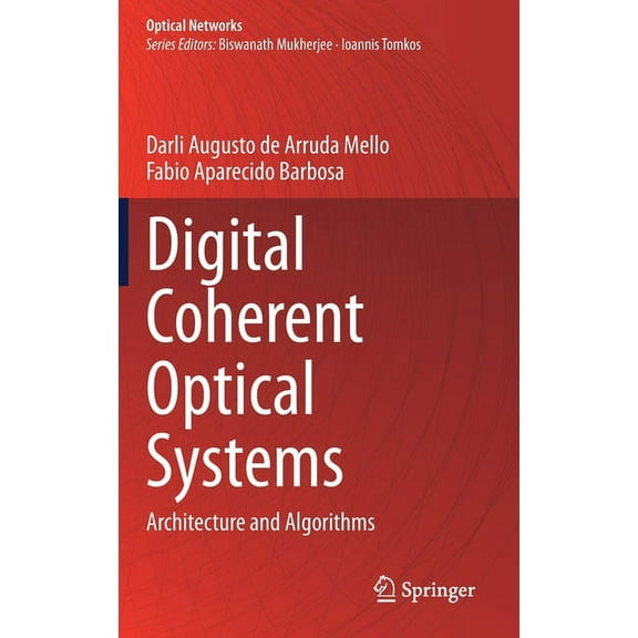 Optical Networks Digital Coherent Optical Systems: Architecture and Algorithms, (Hardcover)