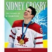 Sidney Crosby: The Story of a Champion [Paperback - Used]