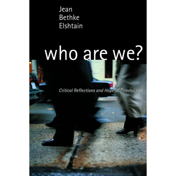 Who Are We?: Critical Reflections and Hopeful Possibilities, (Paperback)