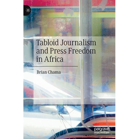 Tabloid Journalism and Press Freedom in Africa, (Hardcover)