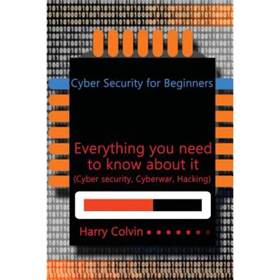 Pre-Owned Cyber Security for Beginners: Everything you need to know about it (Cyber security, Cyberwar, Hacking) (Paperback)